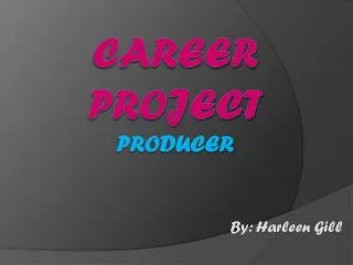 Career Project Producer