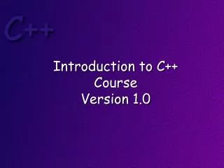 Introduction to C++ Course Version 1.0