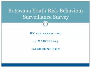 Botswana Youth Risk Behaviour Surveillance Survey