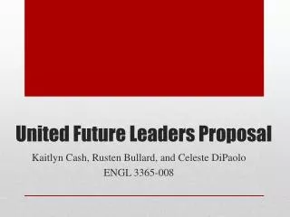United Future Leaders Proposal