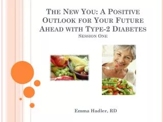 The New You: A Positive Outlook for Your Future Ahead with Type-2 Diabetes Session One
