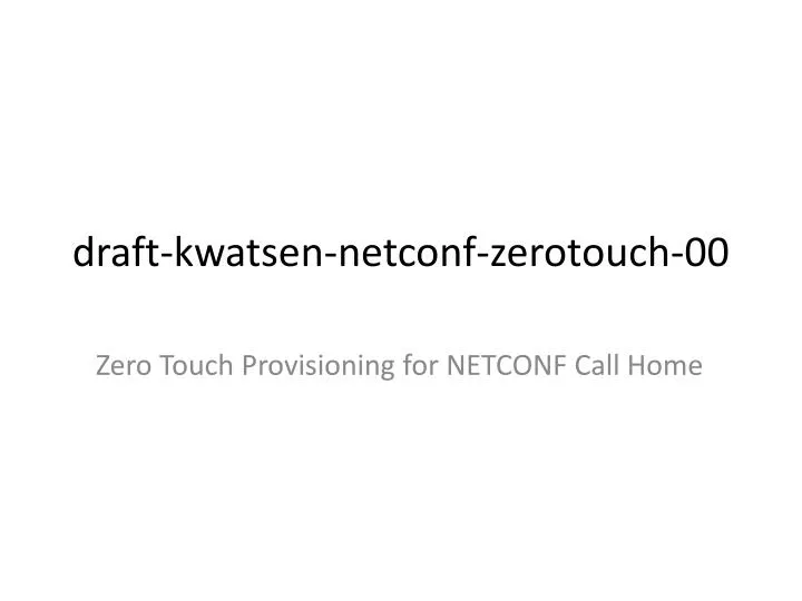 draft kwatsen netconf zerotouch 00