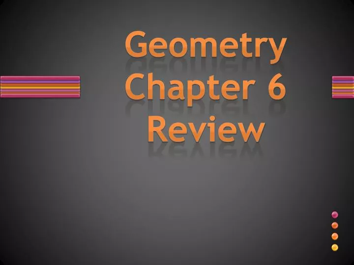 geometry chapter 6 review