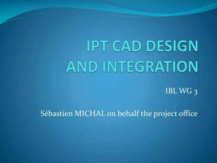 ipt cad design and integration