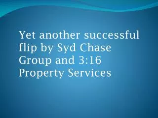 Yet another successful flip by Syd Chase Group and 3:16 Property Services