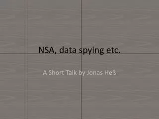 NSA, data spying etc.