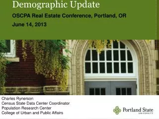 Demographic Update OSCPA Real Estate Conference, Portland, OR June 14, 2013