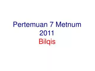 pertemuan 7 metnum 2011 bilqis
