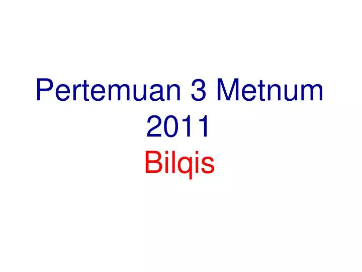 pertemuan 3 metnum 2011 bilqis