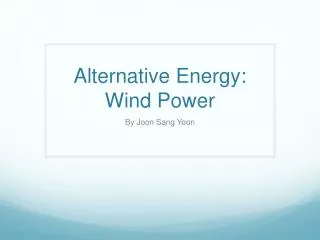 Alternative Energy: Wind Power