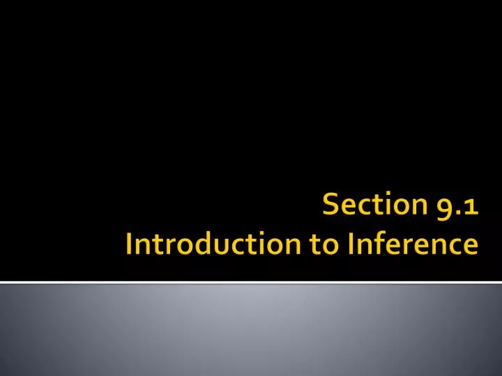 section 9 1 introduction to inference