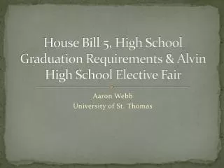House Bill 5, High School Graduation Requirements &amp; Alvin High School Elective Fair