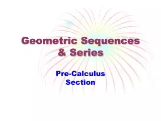 Geometric Sequences &amp; Series