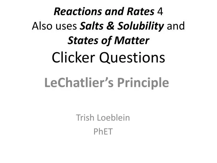 reactions and rates 4 also uses salts solubility and states of matter clicker questions