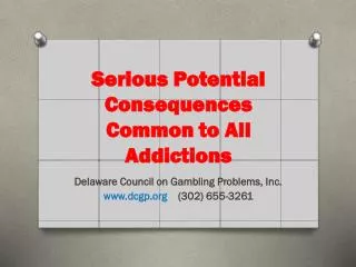 Serious Potential Consequences Common to All Addictions