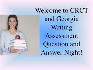Welcome to CRCT and Georgia Writing Assessment Question and Answer Night!