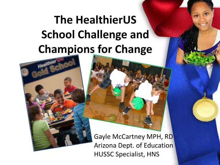 the healthierus school challenge and champions for change