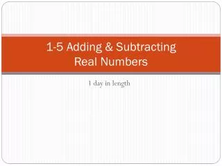 1-5 Adding &amp; Subtracting Real Numbers