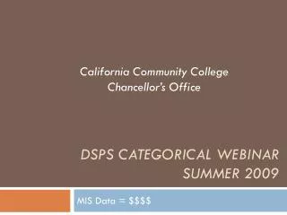 DSPS Categorical Webinar Summer 2009