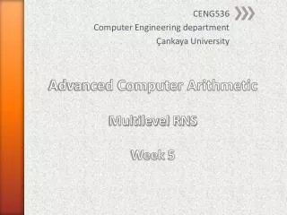 Advanced Computer Arithmetic M ultilevel RNS Week 5