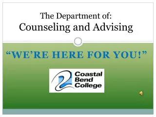 The Department of: Counseling and Advising