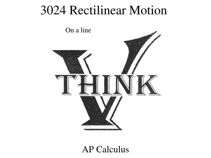 3024 rectilinear motion