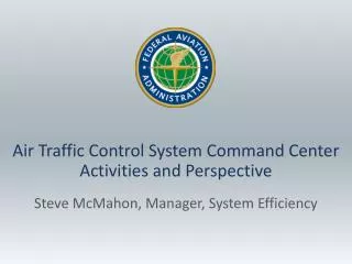 Air Traffic Control System Command Center Activities and Perspective