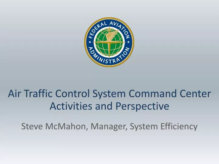 air traffic control system command center activities and perspective