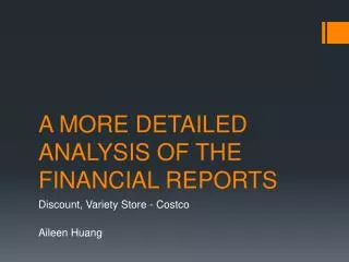 A MORE DETAILED ANALYSIS OF THE FINANCIAL REPORTS