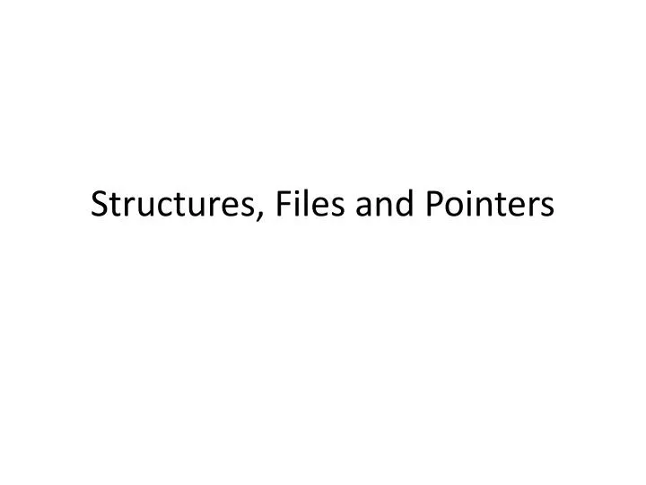 structures files and pointers