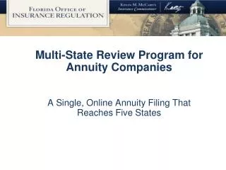 What is the Multi-State Review Program? Florida, Texas, and California signed an MOU in 2004
