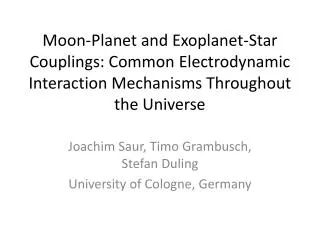 Joachim Saur, Timo Grambusch , Stefan Duling University of Cologne, Germany