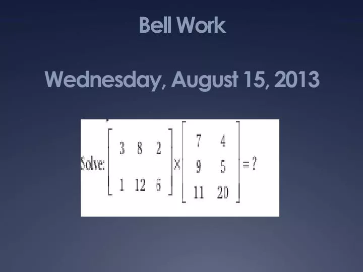 bell work wednesday august 15 2013