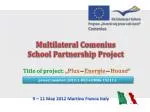 Multilateral Comenius School Partnership Project - slide 1