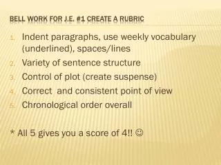 Bell work for J.E. #1 Create a Rubric