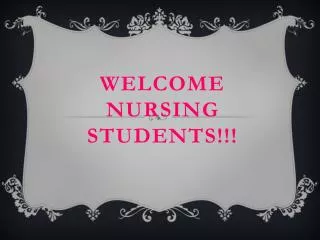 Welcome nursing students!!!
