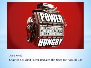 Joey Krotz Chapter 12: Wind Power Reduces the Need for Natural Gas