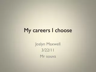 My careers I choose