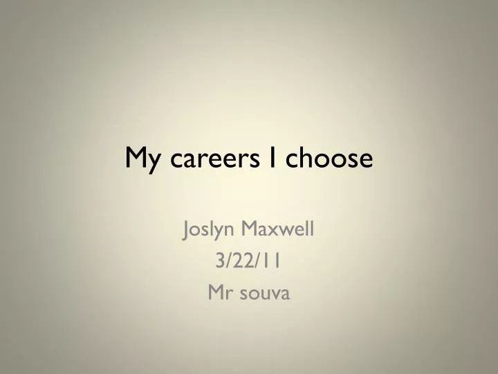 my careers i choose