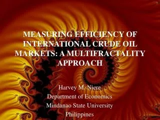 MEASURING EFFICIENCY OF INTERNATIONAL CRUDE OIL MARKETS: A MULTIFRACTALITY APPROACH