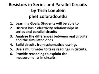 Resistors in Series and Parallel Circuits by Trish Loeblein phet.colorado