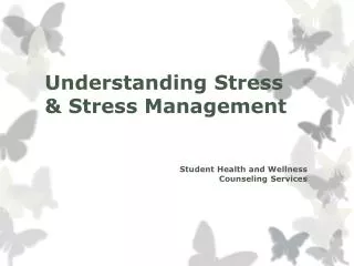 Understanding Stress &amp; Stress Management