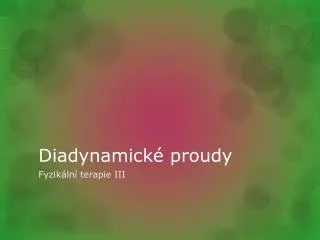 diadynamick proudy