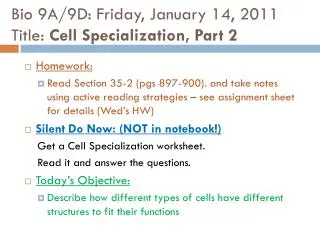 Bio 9A/9D: Friday, January 14, 2011 Title: Cell Specialization, Part 2
