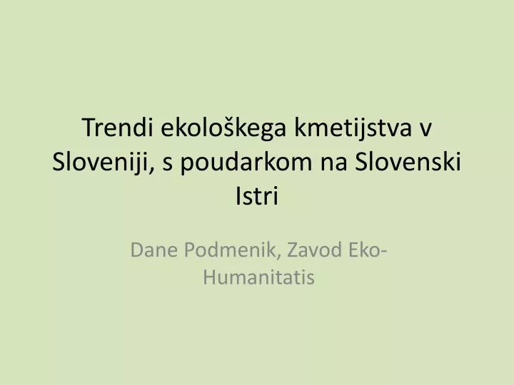 trendi ekolo kega kmetijstva v sloveniji s poudarkom na slovenski istri