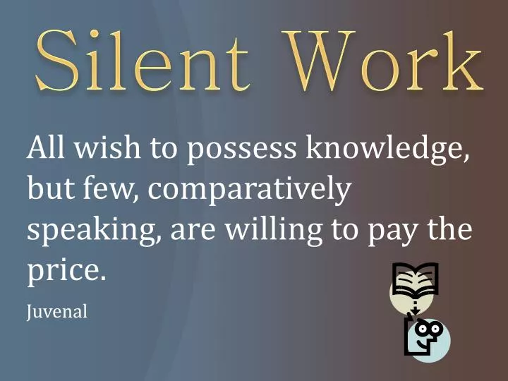 silent work