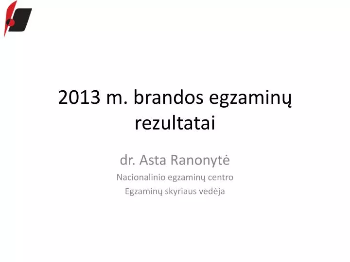 2013 m brandos egzamin rezultatai