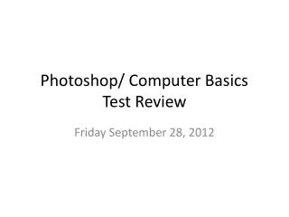 Photoshop/ Computer Basics Test Review