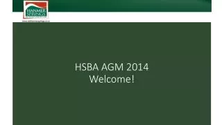 HSBA AGM 2014 Welcome!