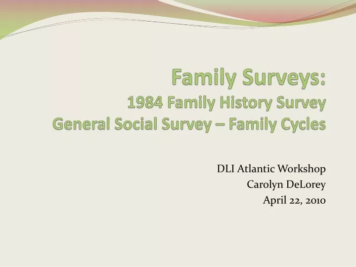 family surveys 1984 family history survey general social survey family cycles
